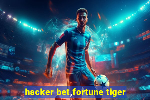 hacker bet,fortune tiger